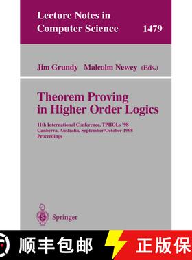 【3-4周达】Theorem Proving in Higher Order Logics : 11th International Conference, TPHOLs'98, Canberr... [9783540649878]