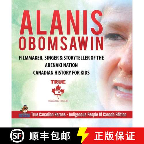 【3-4周达】精装 Alanis Obomsawin - Filmmaker, Singer & Storyteller of the Abenaki Nation - Canadian H... [9780228235859]