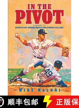 预订 In The Pivot: A Sequel to Shortstop: Where Grace and Power Collide! [9781634103077]