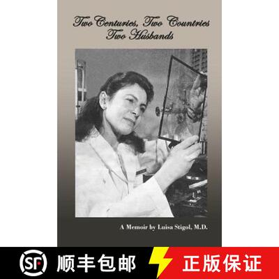 【3-4周达】Two Centuries, Two Countries, Two Husbands: A Memoir by Luisa Stigol, M.D. [9781938517389]