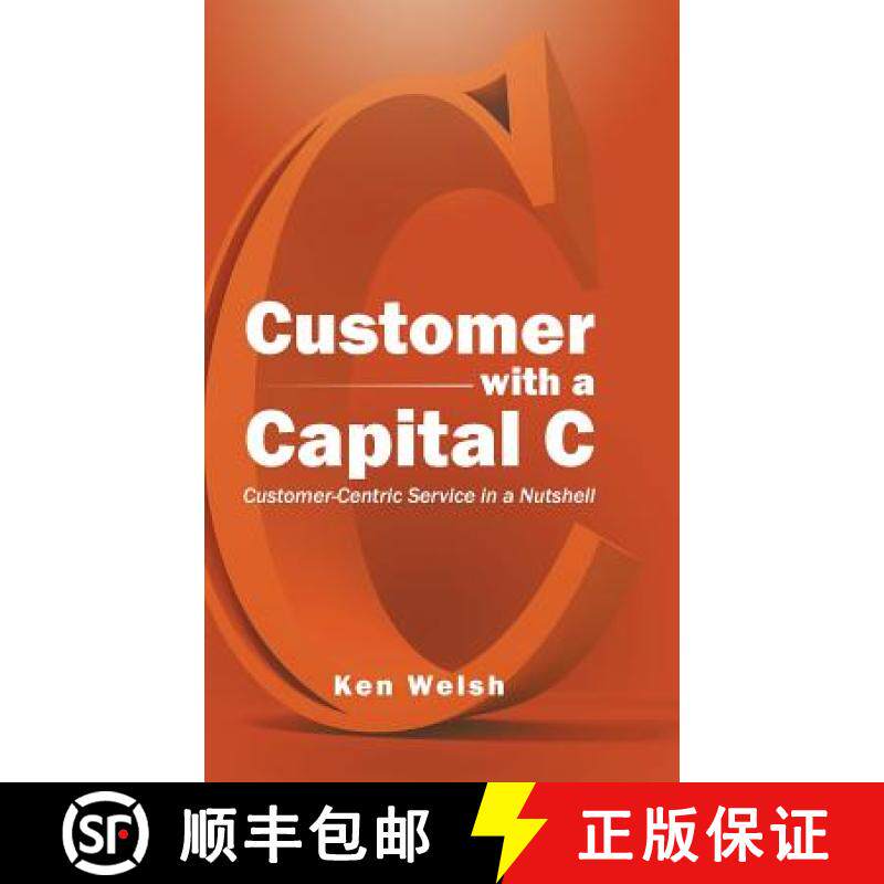 【3-4周达】Customer with a Capital C: Customer-Centric Service in a Nutshell [9781482829952]