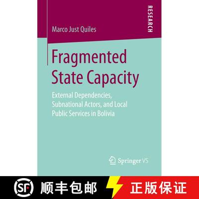 【3-4周达】Fragmented State Capacity : External Dependencies, Subnational Actors, and Local Public Se... [9783658257934]