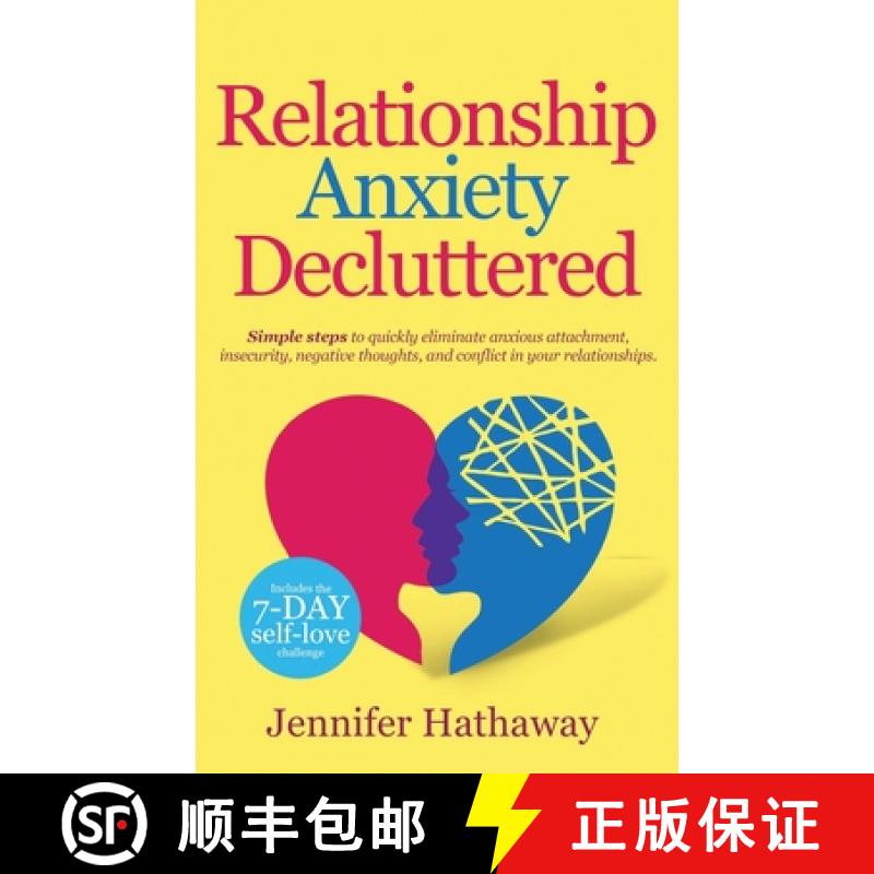 【3-4周达】Relationship Anxiety Decluttered: Simple Steps to Quickly Eliminate Anxious Attachment, In... [9781913937010]