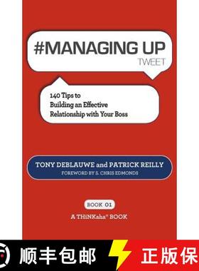 【3-4周达】# MANAGING UP tweet Book01: 140 Tips to Building an Effective Relationship with Your Boss [9781616990909]