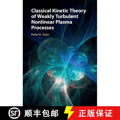 【3-4周达】精装 Classical Kinetic Theory of Weakly Turbulent Nonlinear Plasma Processes [9781107172005]