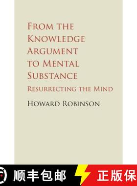 【3-4周达】From the Knowledge Argument to Mental Substance: Resurrecting the Mind [9781107087262]