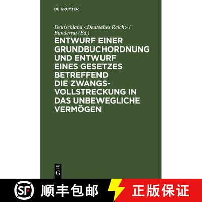 【3-4周达】Entwurf Einer Grundbuchordnung Und Entwurf Eines Gesetzes Betreffend Die Zwangsvollstrecku... [9783111155098]