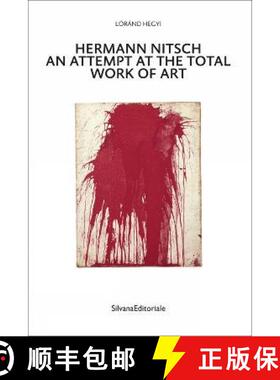 【3-4周达】Hermann Nitsch : An Attempt at the Total Work of Art [9788836653119]