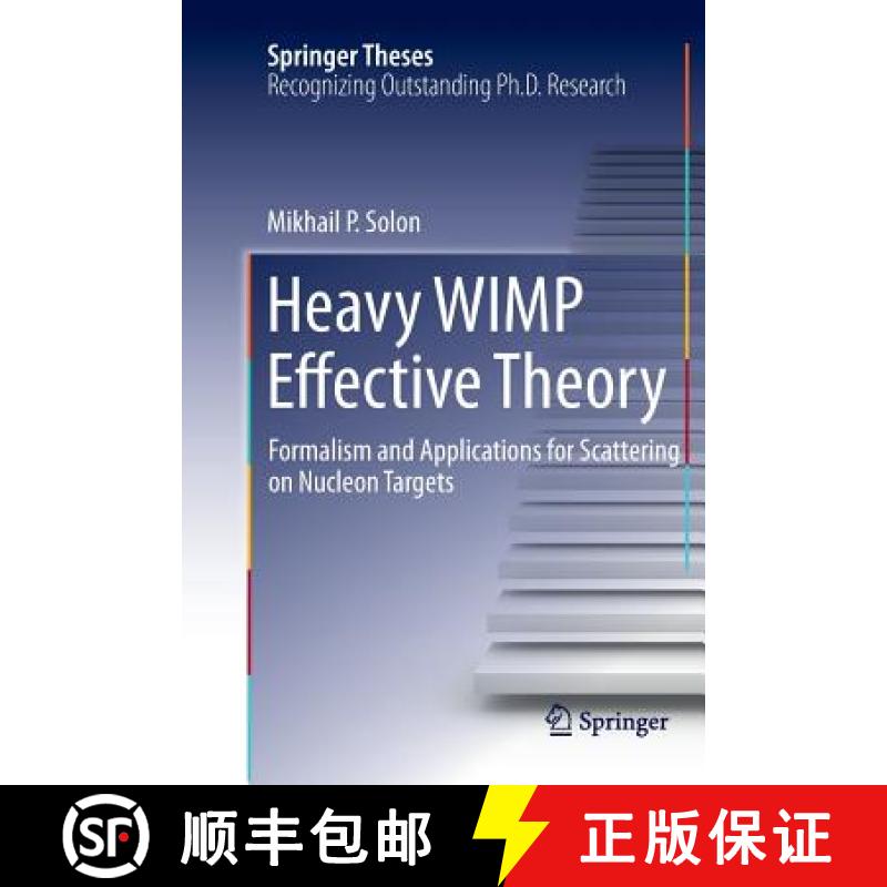 【3-4周达】Heavy WIMP Effective Theory : Formalism and Applications for Scattering on Nucleon Targets [9783319797502]
