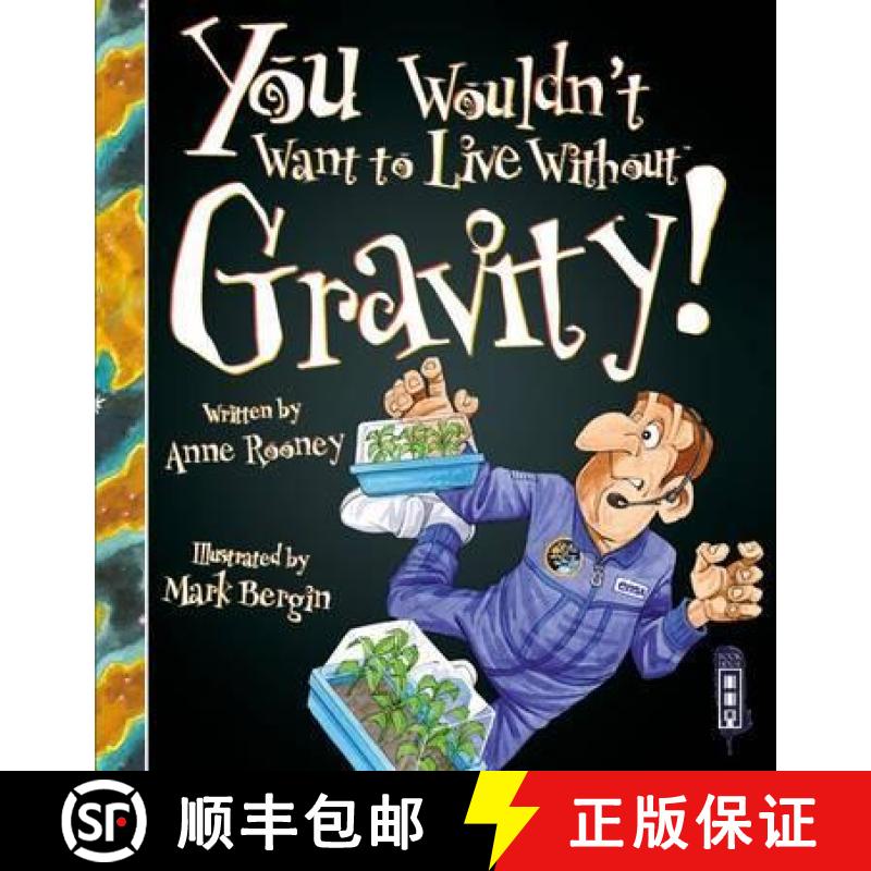 【2-3周达】You Wouldn't Want to Live Without Gravity! [9781910706350]
