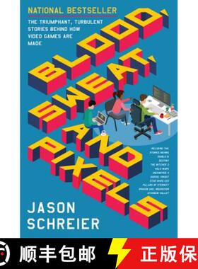 【3-4周达】Blood, Sweat, and Pixels: The Triumphant, Turbulent Stories Behind How Video Games Are Made [9780062651235]