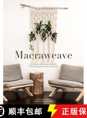 【3-4周达】Macraweave: Macrame Meets Weaving with 18 Stunning Home Decor Projects [9781446308059]