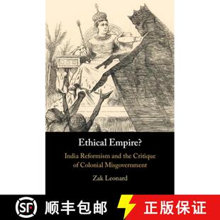 【3-4周达】Ethical Empire?: India Reformism and the Critique of Colonial Misgovernment [9781009321082]