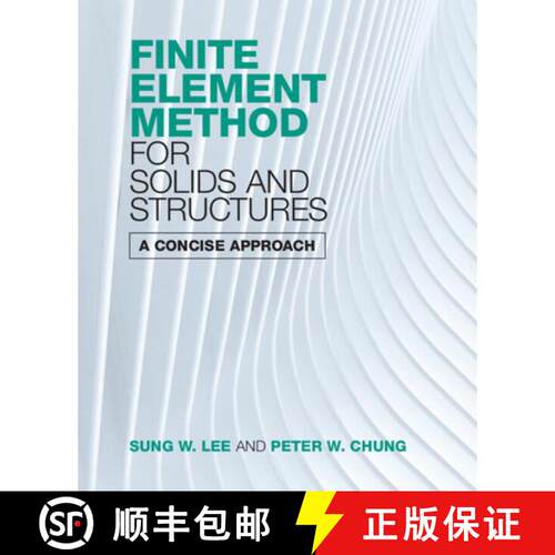 预订 精装 Finite Element Method for Solids and Structures: A Concise Approach [9781108497091]