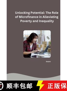 预订 Unlocking Potential: The Role of Microfinance in Alleviating Poverty and Inequality [9783384253279]