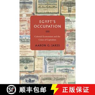 【3-4周达】Egypt's Occupation: Colonial Economism and the Crises of Capitalism [9781503612617]