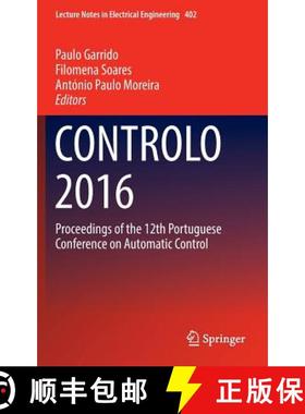 【3-4周达】CONTROLO 2016 : Proceedings of the 12th Portuguese Conference on Automatic Control [9783319436708]