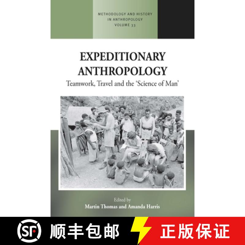 【4周达】Expeditionary Anthropology: Teamwork, Travel and the ''Science of Man'' [9781800730182]