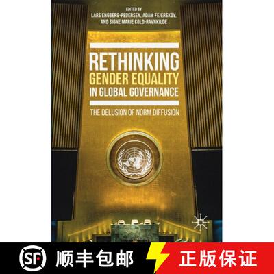 【3-4周达】Rethinking Gender Equality in Global Governance : The Delusion of Norm Diffusion [9783030155148]