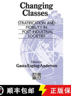 【3-4周达】Changing Classes: Stratification and Mobility in Post-Industrial Societies [9780803988972]