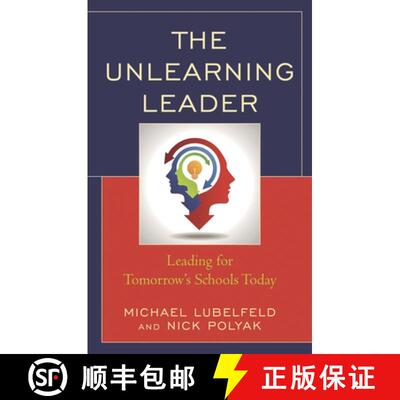 【3-4周达】The Unlearning Leader : Leading for Tomorrow's Schools Today [9781475833454]