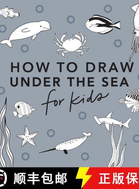 【3-4周达】Under the Sea: How to Draw Books for Kids, with Dolphins, Mermaids, and Ocean an Imals [9781941325933]