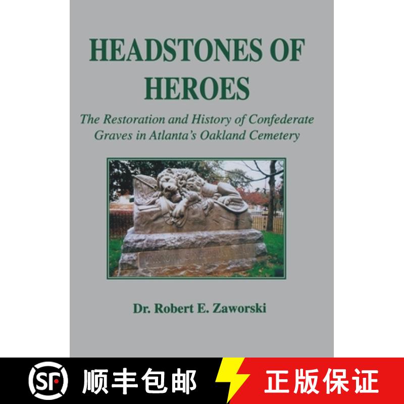 【3-4周达】Headstones of Heroes : The Restoration and History of Confederate Graves in Atlanta's Oakl... [9781681622385]