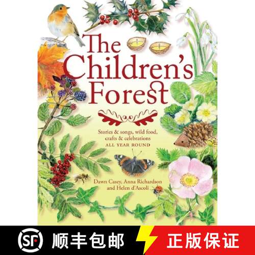 【3-4周达】The Children's Forest: Storyies & Songs, Wild Food, Crafts & Celebrations All Year Round [9781907359910]