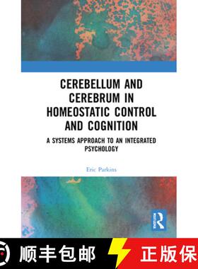 预订 Cerebellum and Cerebrum in Homeostatic Control and Cognition: A Systems Approach to an Integrate... [9780367456597]