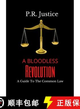 预订 A Bloodless Revolution: A Guide To The Common Law [9781458318213]