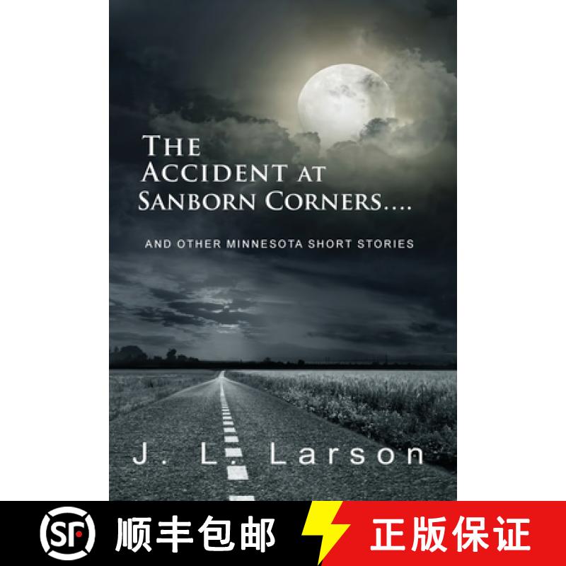 【2-3周达】The Accident at Sanborn Corners....: And Other Minnesota Short Stories [9781956803921]