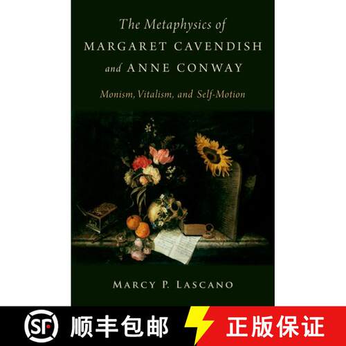 【3-4周达】精装 The Metaphysics of Margaret Cavendish and Anne Conway: Monism, Vitalism, and Self-Motion [9780197651636]