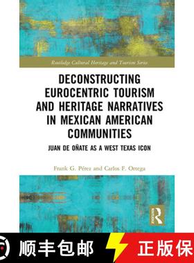 【3-4周达】Deconstructing Eurocentric Tourism and Heritage Narratives in Mexican American Communities... [9780367136796]