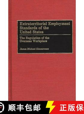 预订 Extraterritorial Employment Standards of the United States: The Regulation of the Overseas Workp... [9780899304984]