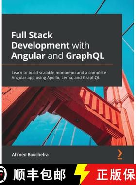 预订 Full Stack Development with Angular and GraphQL: Learn to build scalable monorepo and a complete... [9781800202467]