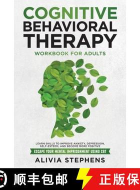 【3-4周达】Cognitive Behavioral Therapy Workbook for Adults: Learn Skills to Improve Anxiety, Depress... [9798986379302]