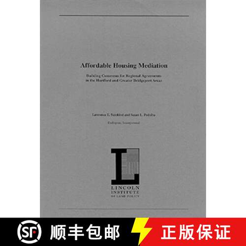 【3-4周达】Affordable Housing Mediation – Building Consensus for Regional Agreements in the Hartford... [9781558441132]