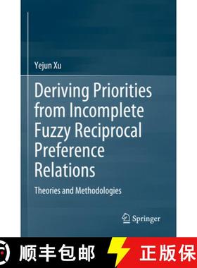 【3-4周达】Deriving Priorities from Incomplete Fuzzy Reciprocal Preference Relations: Theories and Me... [9789819931712]