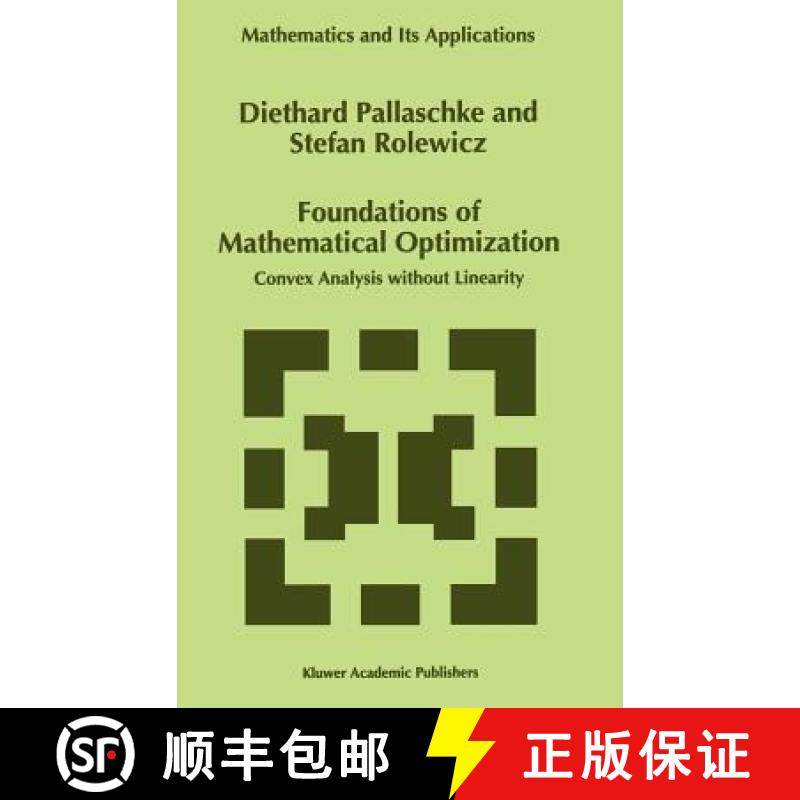 【3-4周达】Foundations of Mathematical Optimization : Convex Analysis without Linearity [9780792344247]