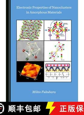 预订 Electronic Properties of Nanoclusters in Amorphous Materials [9781527537552]