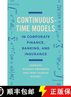 【3-4周达】企业融资中的连续时间模型 Continuous-Time Models in Corporate Finance, Banking, and Insuran... [9780691176529]