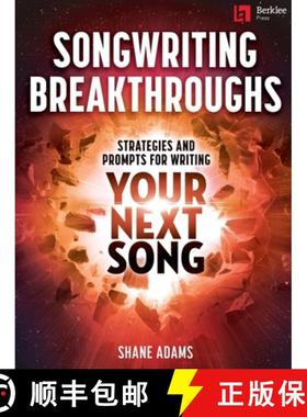 预订 Songwriting Breakthroughs: Strategies and Prompts for Writing Your Next Song by Shane Adams [9780876392331]