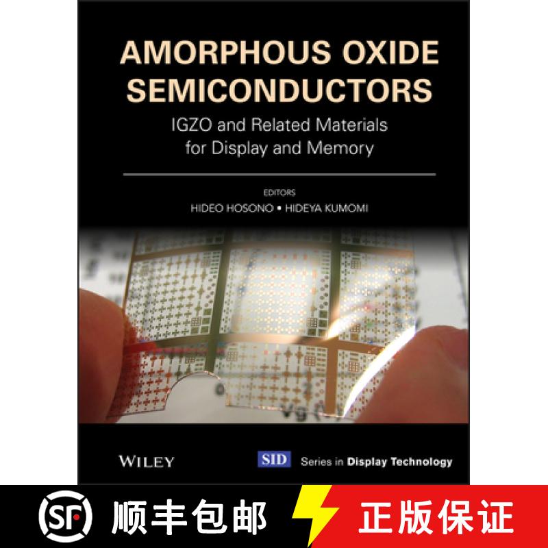 【4周达】Amorphous Oxide Semiconductors: Igzo And Related Materials For Display And Memory [Wiley电子... [9781119715573]