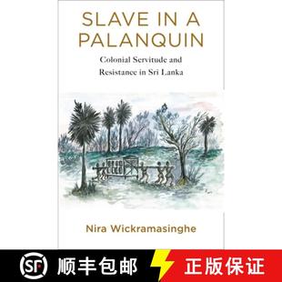Resistance Slave Sri 9780231197632 Colonial Palanquin and Servitude 4周达 Lanka