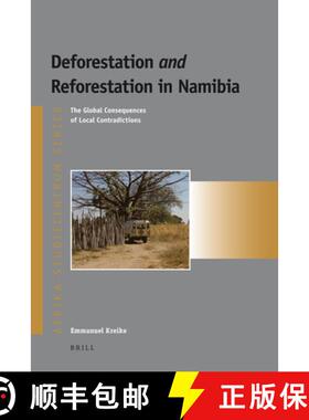 预订 Deforestation and Reforestation in Namibia: The Global Consequences of Local Contradictions [9789004179912]