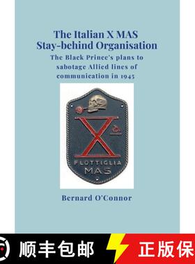 【3-4周达】The Italian X MAS Stay-behind Organisation: The Black Prince's plans to sabotage Allied li... [9781326965044]