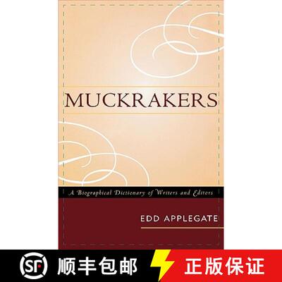 【3-4周达】Muckrakers : A Biographical Dictionary of Writers and Editors [9780810861077]