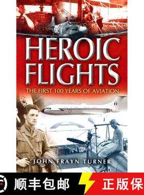 【3-4周达】Heroic Flights: The First 100 Years of Aviation [9780850529708]