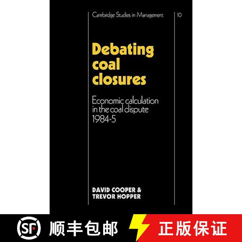【3-4周达】Debating Coal Closures: Economic Calculation in the Coal Dispute 1984–5 - Debating Coal C... [9780521125970]