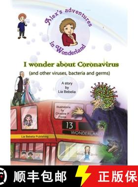 【3-4周达】Alex's adventures in Wonderland: I wonder about Coronavirus (and other viruses, bacteria a... [9781999929848]